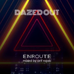 92. Dazed Out : Enroute - Mixed by Arif Rajab