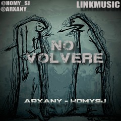 No Volvere (Arxany feat. HomySj)