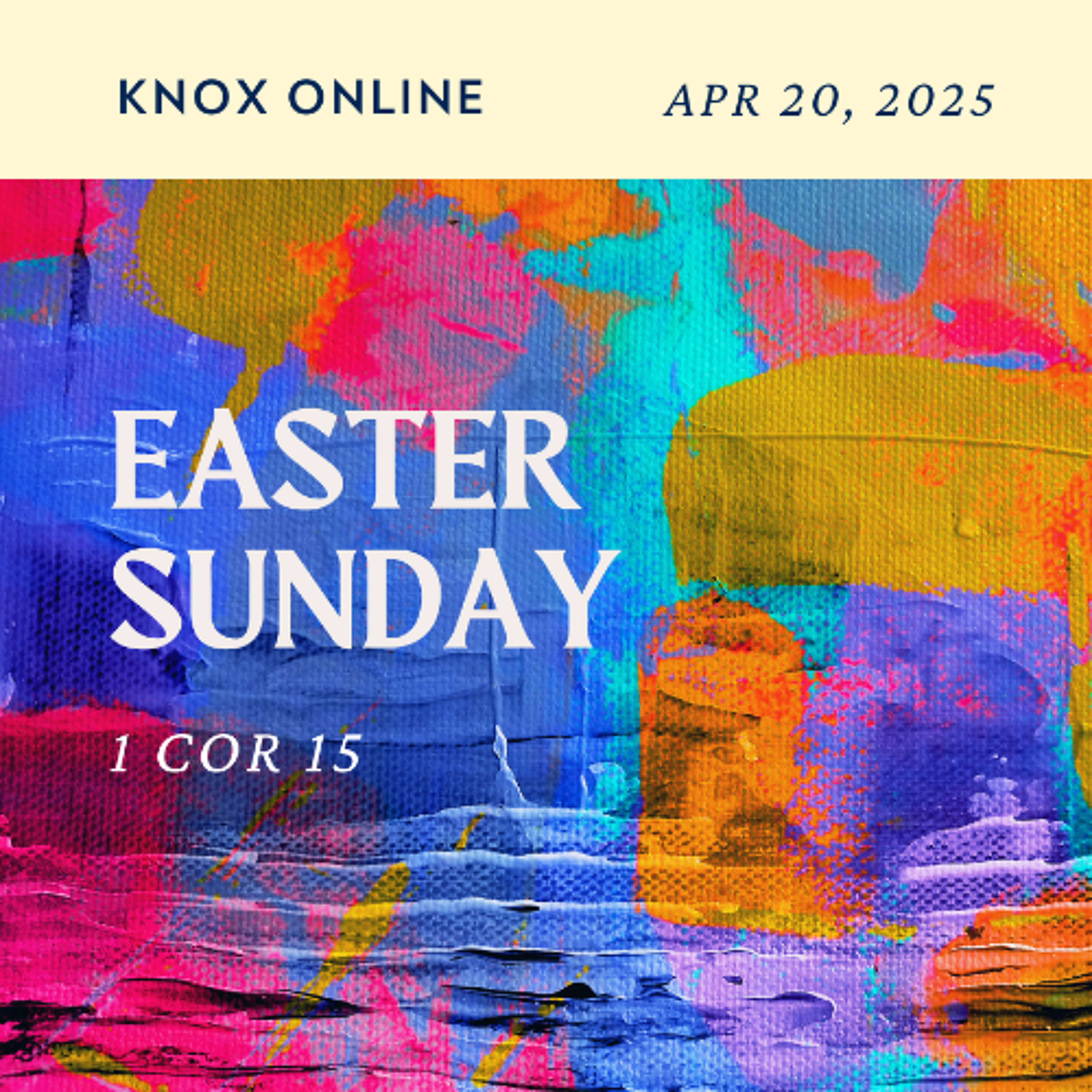April 20, 2025 | 1 Corinthians 15: 12-20a, 35-58 | Easter Sunday episode artwork