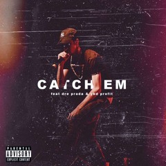 Catch Em' (Feat. Dre Prada & Marcus Duffy)