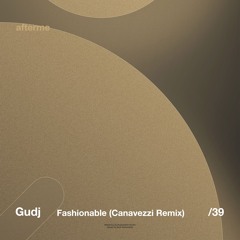 Gudj - Fashionable (Canavezzi Remix)