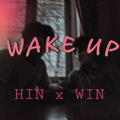 Wake up (HiN & WiN)