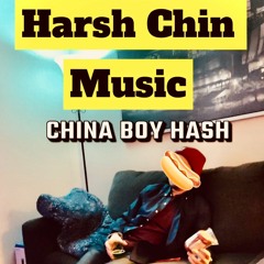 China Boy Hash - Harsh Chin Music