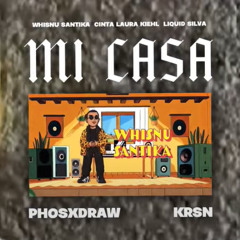 Mi Casa (phosxdraw X KRSN Edit)