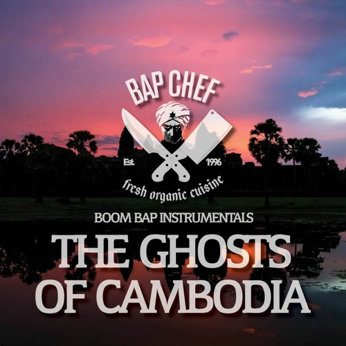 THE GHOSTS OF CAMBODIA - BAP CHEF - I AM PTECH