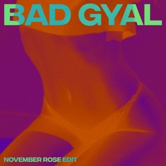 Blaiz Faya - Bad Gyal (November Rose Edit)