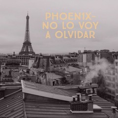 PHOEN1X-NO LO VOY A OLVIDAR