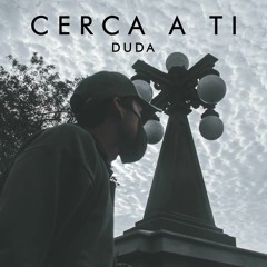 DUDA - CERCA A TI