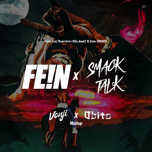 FE!N x SMACK TALK (Vonji & Obito Mashup) [FREE DL] [FILTER COPYRIGHTS]