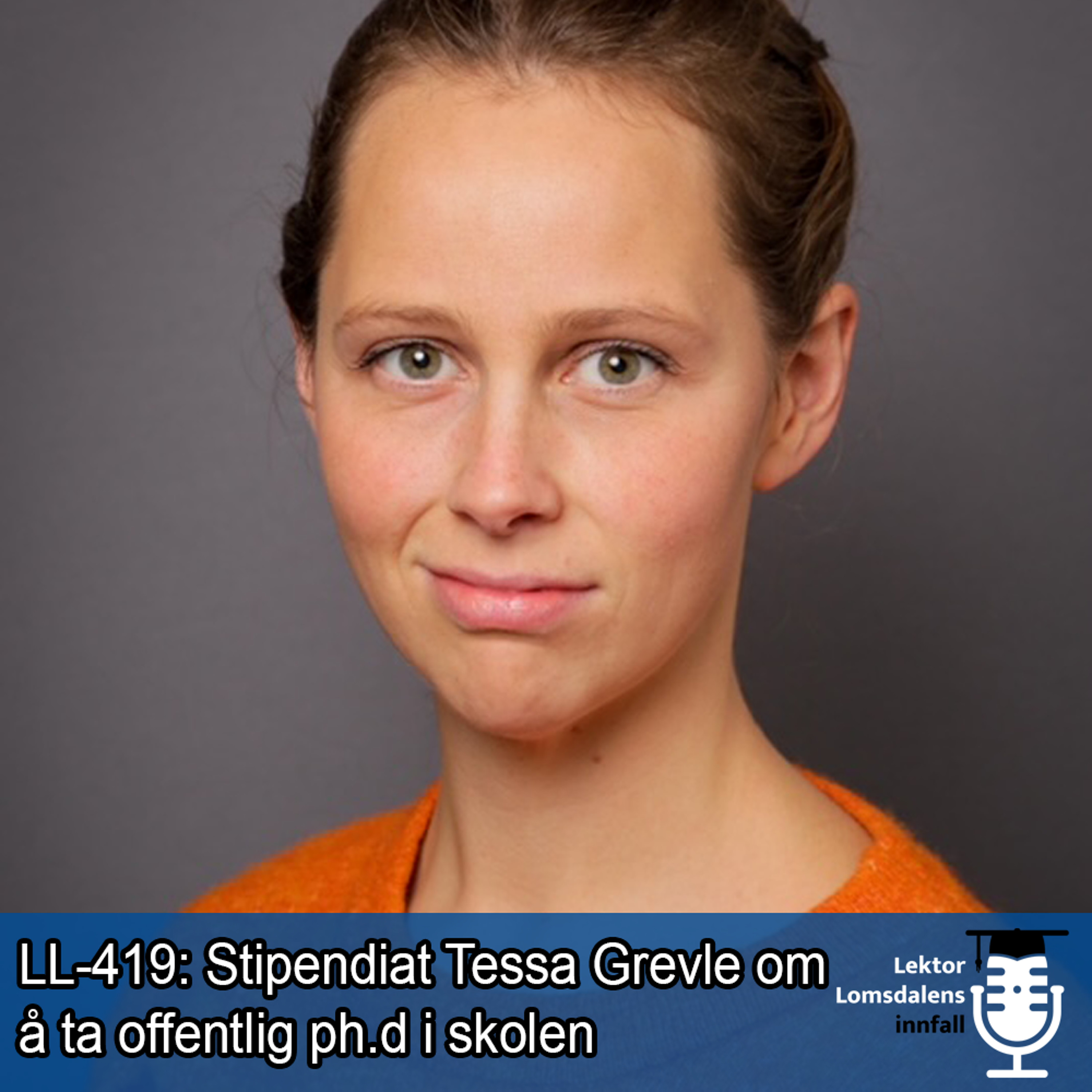LL-419: Tessa Grevle om å ta en offentlig ph.d i skolen