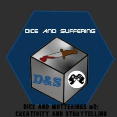 Dice And Mutterings #2: Creativity and Storytelling
