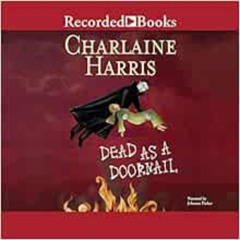 [ACCESS] EPUB 📌 Dead as a Doornail (Sookie Stackhouse/True Blood, Book 5) by Charlai