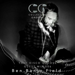 That Disco Groove Guest Mix 006 - Ben Banjo Field (Beach Bar Beats - Cardiff, UK)