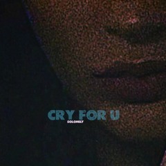 cry for u