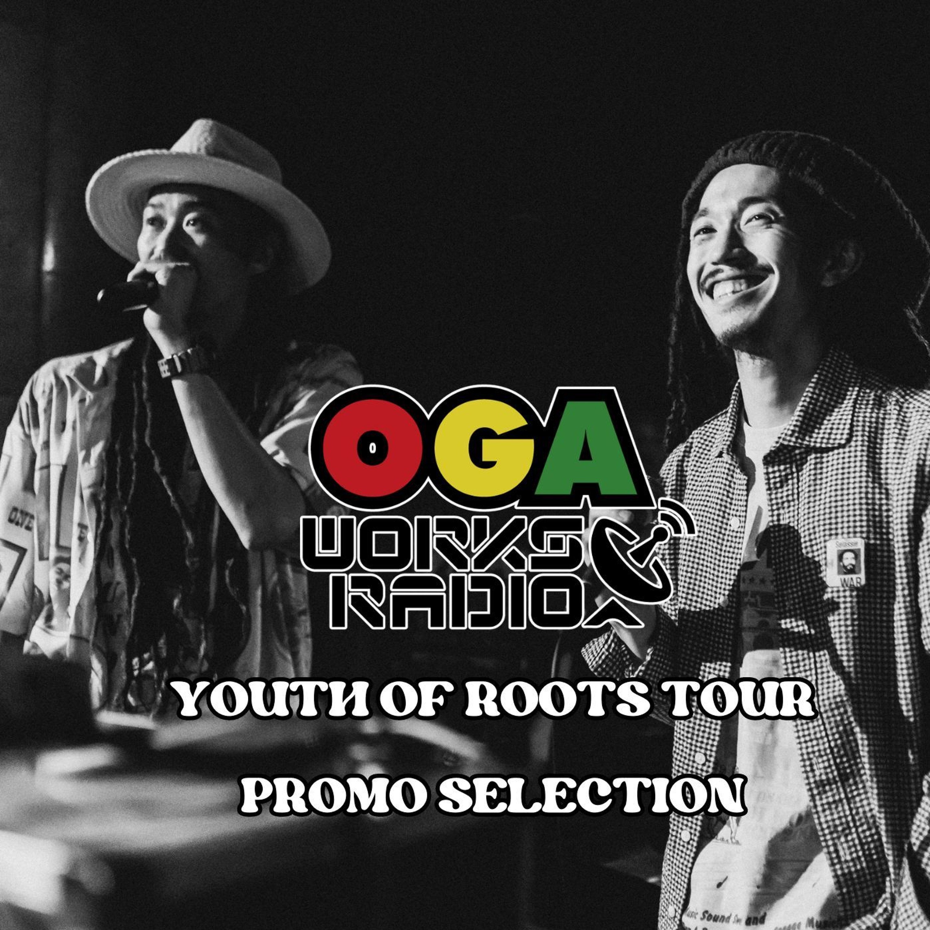 OGAWORKS RADIO "YOUTH OF ROOTS  TOUR PROMO SELECTION" 2024