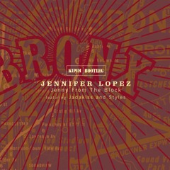 Jennifer Lopez Feat. Styles And Jadakiss - Jenny From The Block (KIPIM Bootleg)