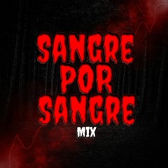 Sangre Por Sangre Mix (Dead Valley Compilations)