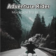 Pdf Read Adventure Rider Motorcycle Trip Journal: Travel Log Book With Writing Prompts To Document