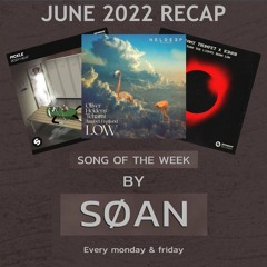 SØAN's Song Of The Week | Recap June 2022