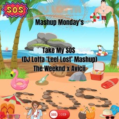 Take My SOS (DJ Lotta 'Leel Lost' Mashup) FREE DOWNLOAD