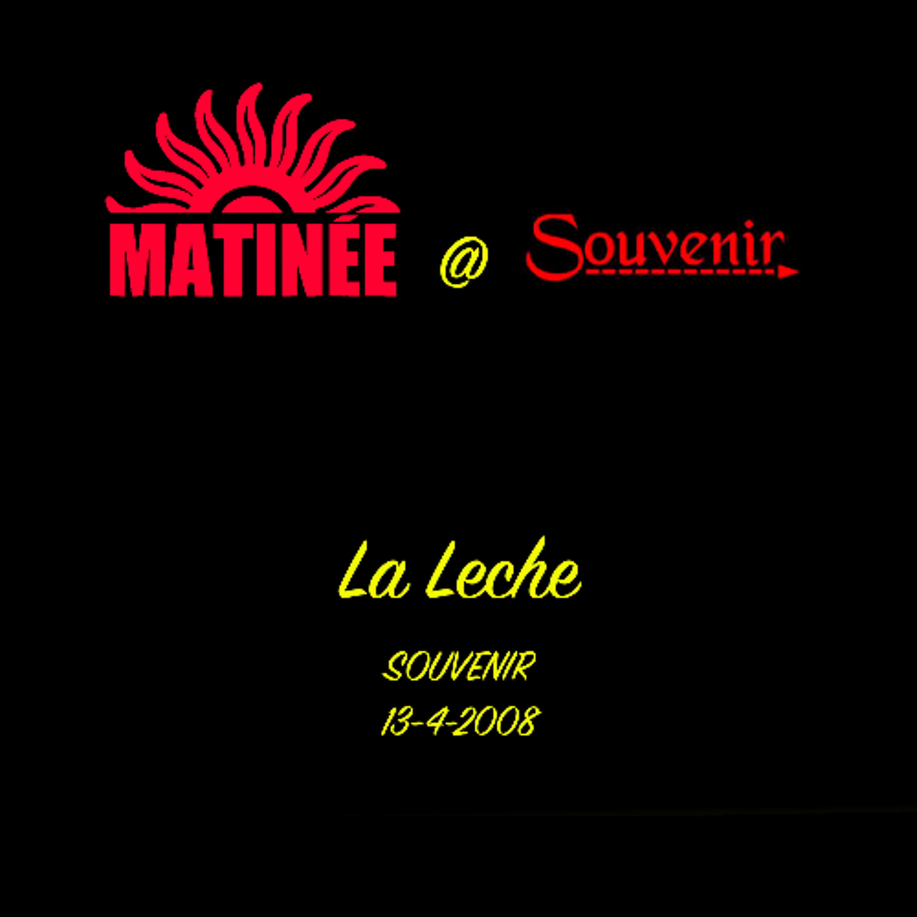 Matinee Group @ Souvenir (BCN) - La Leche! (13-04-2008) episode artwork