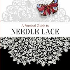 GET EPUB KINDLE PDF EBOOK A Practical Guide to Needle Lace by  Jacqueline Peter ☑️