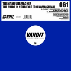 Tillmann Uhrmacher  - The Pride In Your Eyes (Om Nama Shiva) (Tillmanns Midnight Extended Club Mix)