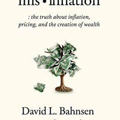 Get PDF 📔 Mis-Inflation: The Truth about Inflation, Pricing, and the Creation of Wea