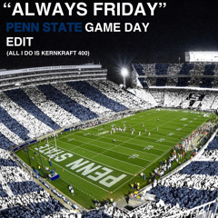 ALL I DO IS KERNKRAFT 400 (Penn State GameDay Edit)