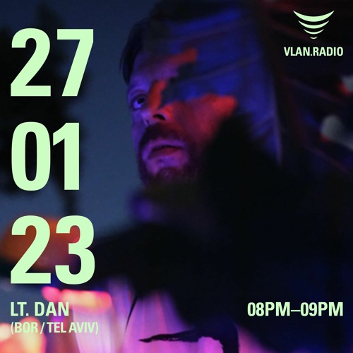 Stream Lt. Dan - 27/01/23 by vlan.radio | Listen online for free on  SoundCloud