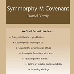 FREE EPUB 💜 Symmorphy IV: Covenant (Volume 4) by  Daniel Yordy EBOOK EPUB KINDLE PDF