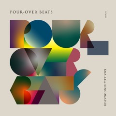 KMA a.k.a. kengomatsui new album "POUR-OVER BEATS" Trailer
