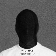 I'm not breathing (prod. aurae beats)