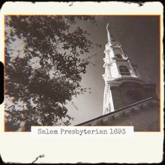 Salem Presbyterian 1693 (NeoClassical/Drama/Suspense)