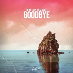 DEMR & Pete Shade - Goodbye