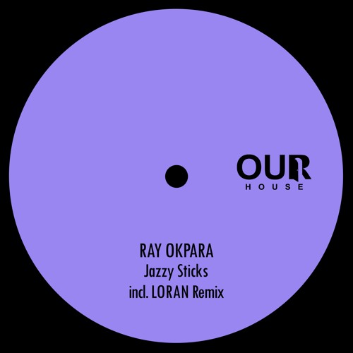 OURH018: Ray Okpara - Jazzy Sticks (Loran Remix) SNIPPET