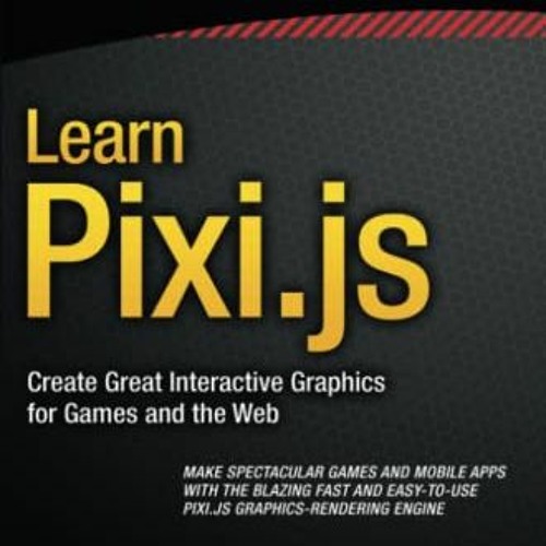[GET] PDF EBOOK EPUB KINDLE Learn Pixi.js by  Rex van der Spuy 📭