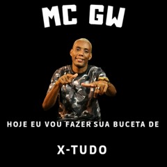 MC GW- HOJE EU VOU FAZER SUA BUCETA DE X-TUDO ( DJ JHON PROD) 20222