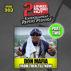 EPISODE #302 DON MAFIA FROM THEN TIL NOW ((PART 2))