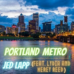 Portland Metro (feat. Merey Reed and Lydia)