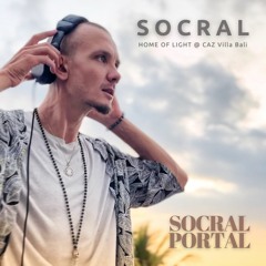 SOCRAL - HOME OF LIGHT @ CAZ Villa Bali [Downtempo]