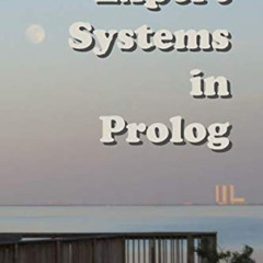 [ACCESS] EPUB √ Expert Systems in Prolog by  Dennis Merritt EPUB KINDLE PDF EBOOK
