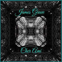 James Grave - Cher Ami (Single 2023)