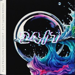 Flux Pavilion X Doctor P - 24/7 (WINN REMIX)