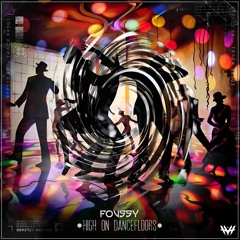 Foussy - High On Dancefloors [HNL-076]