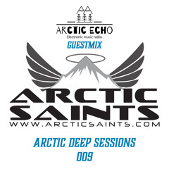 Arctic Saints - Arctic Deep Sessions 009 - 05.02.24 - Arctic Echo Radio Guestmix