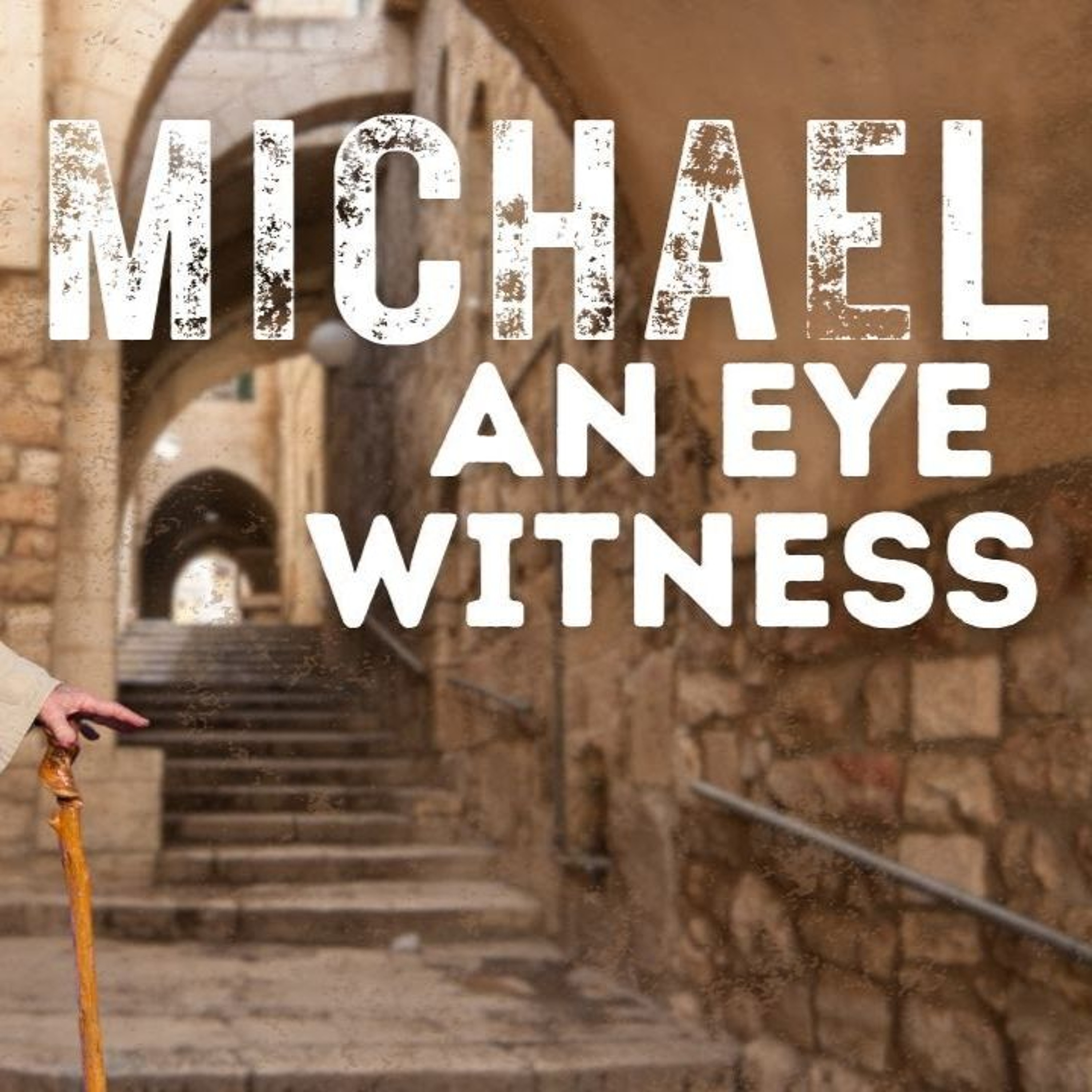 An Eye Witness Account Of The Life Of Jesus! | Michael McCain episode artwork