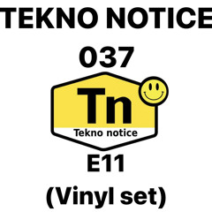 TEKNO NOTICE 037- E11 (Vinyl set)
