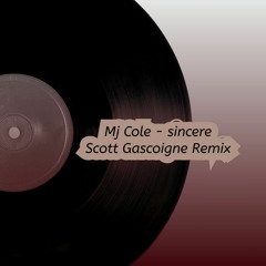 Mj Cole - Be Sincere (Scott Gascoigne Remix)
