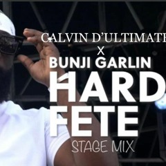 Bunji Garlin X Calvin D'Ultimate - HARD FETE (D'Ultimate Road_Stage Mix)